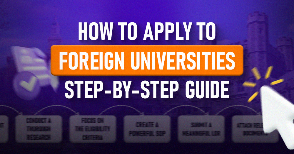 How to Apply to Foreign Universities Step by Step Guide 2025