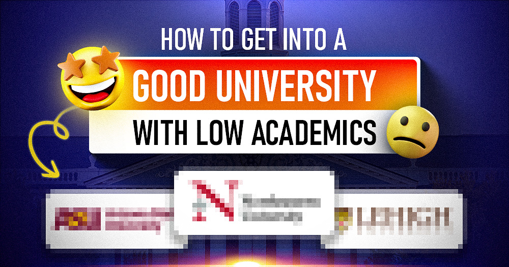 How to Get Into a Good University With Low Academics 2025