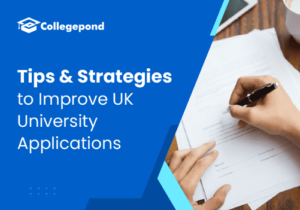 Tips and Strategies to Improve UK University Applications