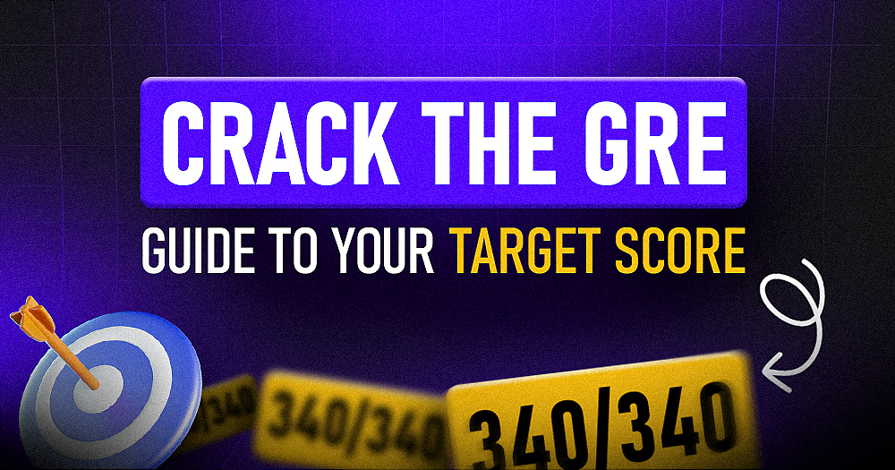 Crack the GRE Guide to Your Target Score 2025