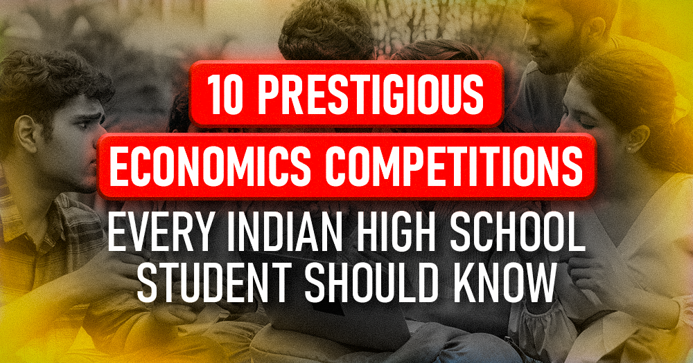 10 Prestigious Economics Competitions Every Indian High School Student Should Know 2025